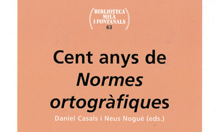 Cent anys de Normes ortogràfiques (2016), editat per Daniel Casals i Neus Nogué