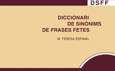 Versió en línia del Diccionari de Sinònims de Frases Fetes (DSFF) de M. Teresa Espinal