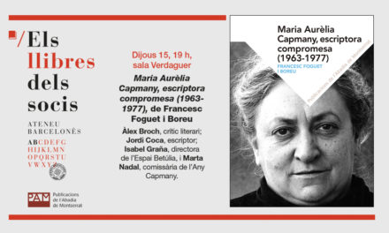 Presentació del llibre "Maria Aurèlia Capmany, escriptora compromesa (1963-1977)"