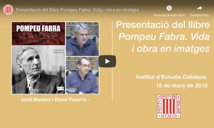 Presentació del llibre "Pompeu Fabra. Vida i obra en imatges"