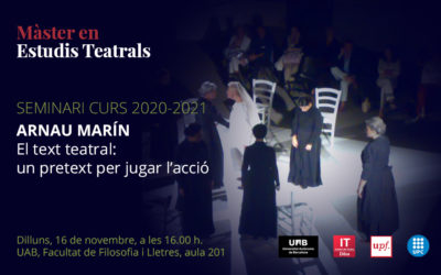 Seminari MUET: “El text teatral: un pretext per jugar l’acció”, amb Arnau Marín