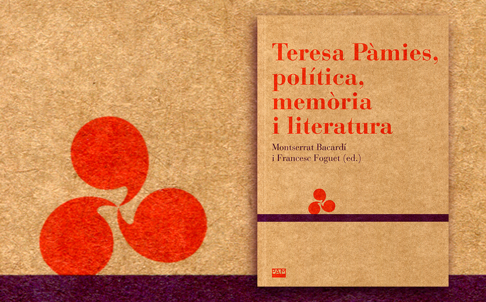 Montserrat Bacardí i Francesc Foguet publiquen  Teresa Pàmies, política, memòria i literatura