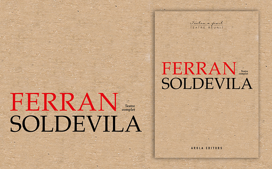Arola publica Teatre complet de Ferran Soldevila