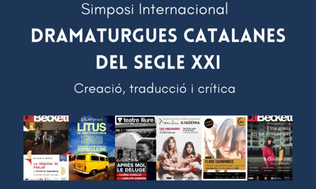 Simposi Internacional: Dramaturgues catalanes del segle XXI
