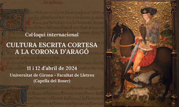 Col·loqui internacional «Cultura escrita cortesa a la Corona d’Aragó»