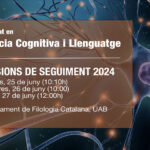 Sessions de seguiment del Doctorat en Ciència Cognitiva i Llenguatge 2024