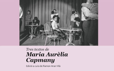 Volum antològic del teatre de Maria Aurèlia Capmany, amb edició de Ramon Aran