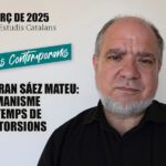 Simposi Ferran Sáez Mateu: Humanisme en temps de distorsions