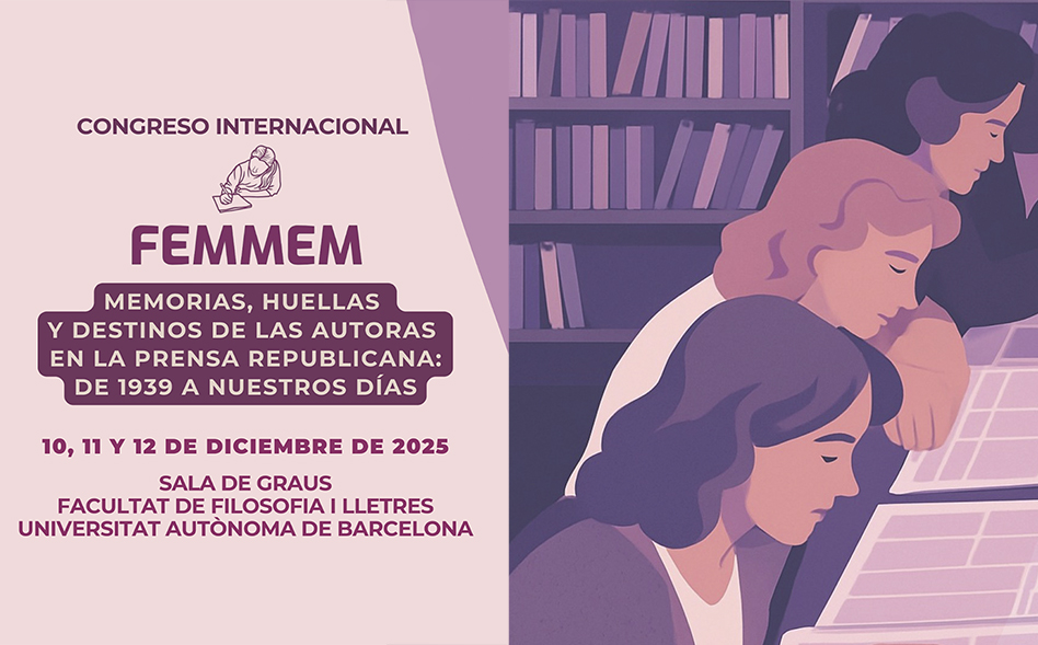 Congreso Internacional FEMMEM Memorias, huellas y destinos de las autoras en la prensa republicana: de 1939 a nuestros días