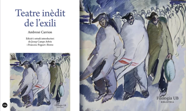 Els professors Josep Camps i Francesc Foguet publiquen “Teatre inèdit de l’exili”, d’Ambrosi Carrion