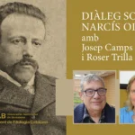 Diàleg sobre Narcís Oller, amb Josep Camps i Roser Trilla