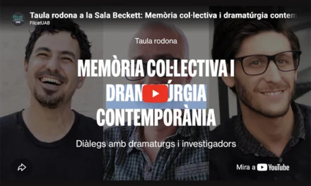 Vídeo de la taula rodona: “Memòria col·lectiva i dramatúrgia contemporània”