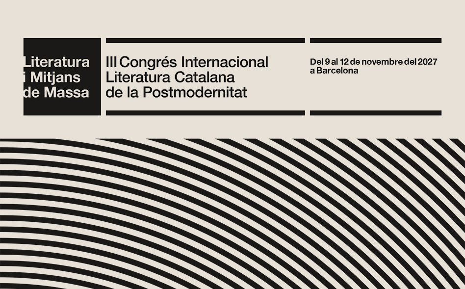 Crida a la participació: III Congrés Internacional Literatura Catalana de la Postmodernitat