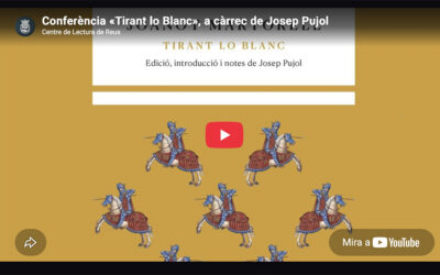 Vídeo de la conferència sobre el «Tirant lo Blanc», a càrrec de Josep Pujol