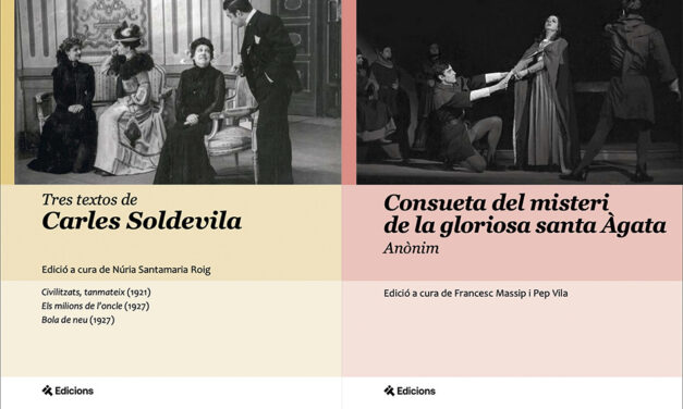 El Repertori Teatral Català publica dos nous volums dedicats a Carles Soldevila i a Santa Àgata
